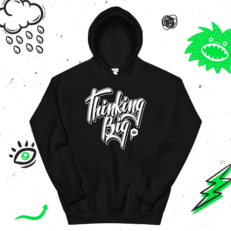 pull over hoodie with thinking big script design on the front